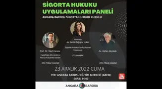 Ankara Barosu 23.12.2022 Sigorta Hukuku Uygulamaları Paneli