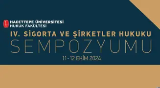 IV. Sigorta ve Şirketler Hukuku Sempozyumu 11-12 Ekim 2024